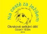 Na cestě za Ježíšem... Okrskové setkání dětí 2014
